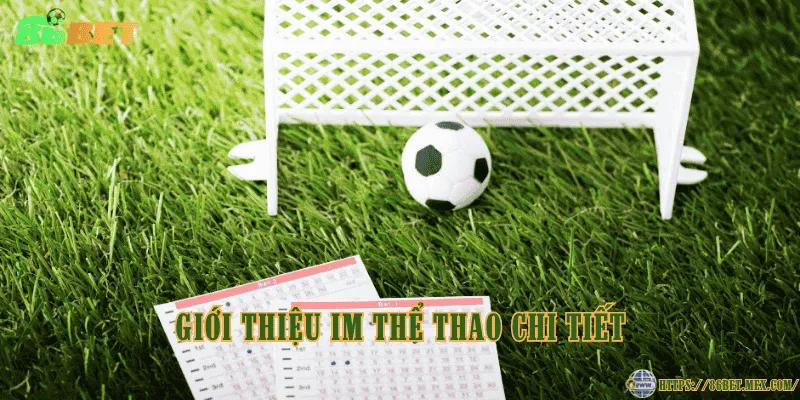 Giới thiệu IM thể thao chi tiết