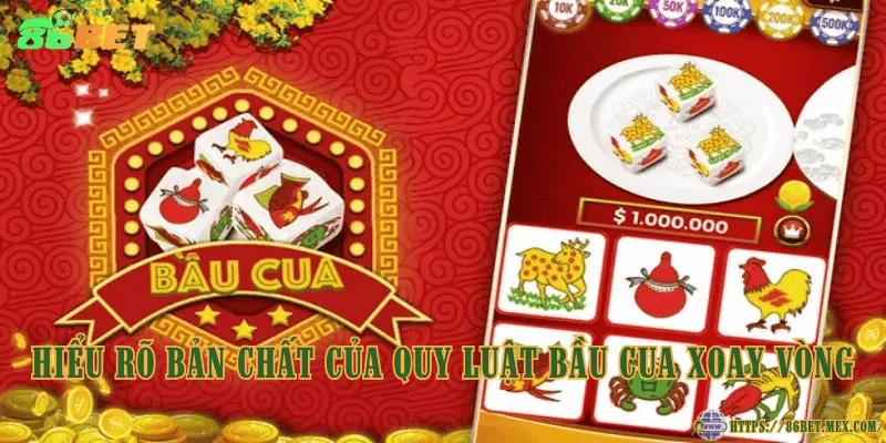 Hiểu rõ bản chất của quy luật Bầu Cua xoay vòng