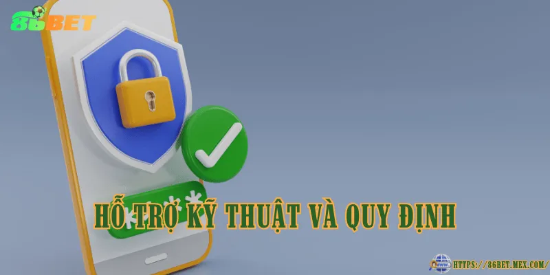 Hỗ trợ kỹ thuật và quy định trong các câu hỏi thường gặp