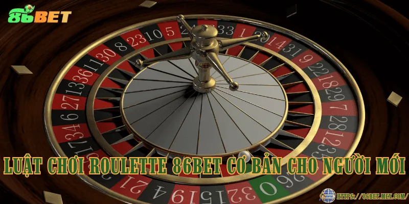 Luật chơi roulette 86BET cơ bản cho người mới