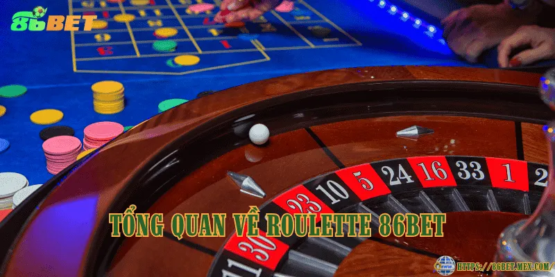 Tổng quan về roulette 86BET
