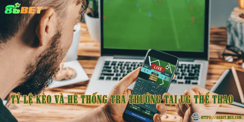 UG Thể Thao – Sảnh thể thao trực tuyến hot nhất 2025 Tỷ lệ kèo và hệ thống trả thưởng tại UG Thể Thao