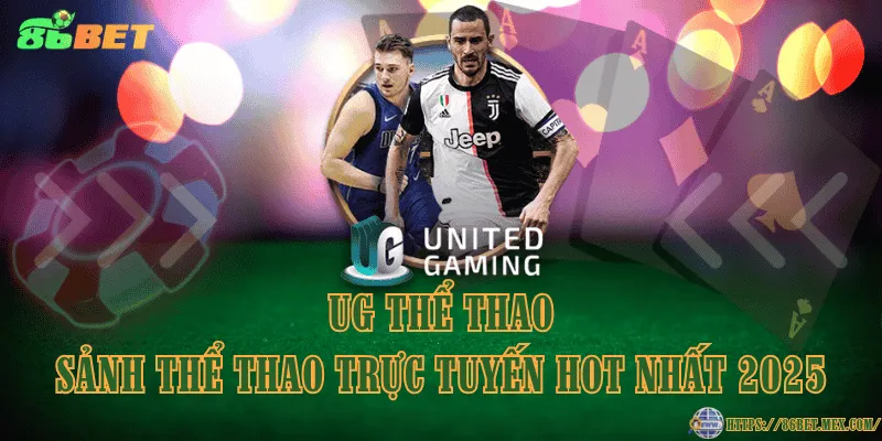 UG Thể Thao – Sảnh thể thao trực tuyến hot nhất 2025 UG Thể Thao – Sảnh thể thao trực tuyến hot nhất 2025